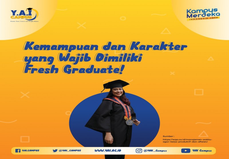 Kemampuan dan Karakter yang Wajib Dimiliki Fresh Graduate